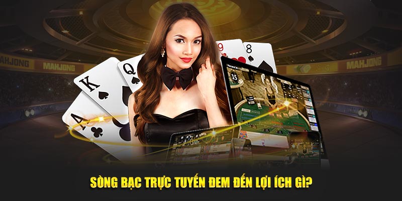 Sòng Bạc Trực Tuyến SBOBET – Cá Cược Hấp Dẫn Với Cơ Hội Thắng Lớn Sòng Bạc Trực Tuyến đem đến lợi ích gì?