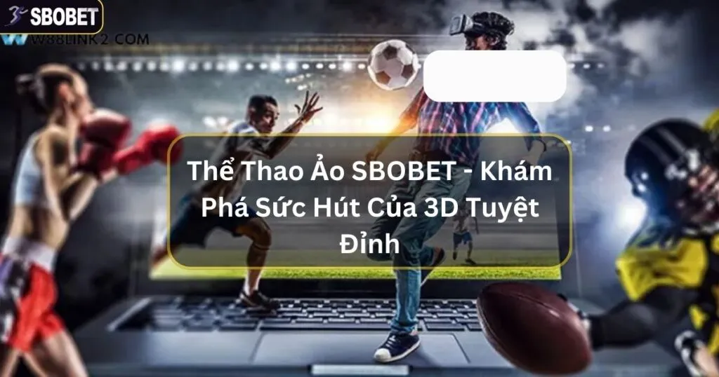 SBOBET | CÁ CƯỢC XANH CHÍN +88K ĐĂNG KÝ MỚI🔥 Sbobet là lựa chọn hoàn hảo của nhiều người tham gia